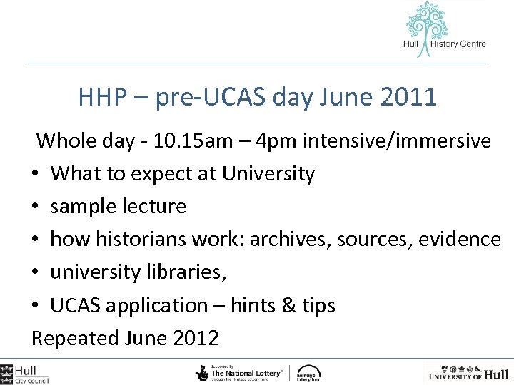 HHP – pre-UCAS day June 2011 Whole day - 10. 15 am – 4