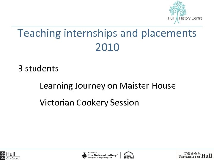 Teaching internships and placements 2010 3 students Learning Journey on Maister House Victorian Cookery
