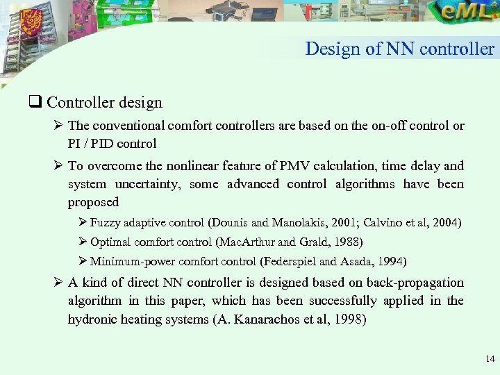 Design of NN controller q Controller design Ø The conventional comfort controllers are based