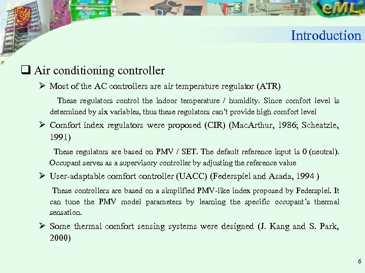 Introduction q Air conditioning controller Ø Most of the AC controllers are air temperature