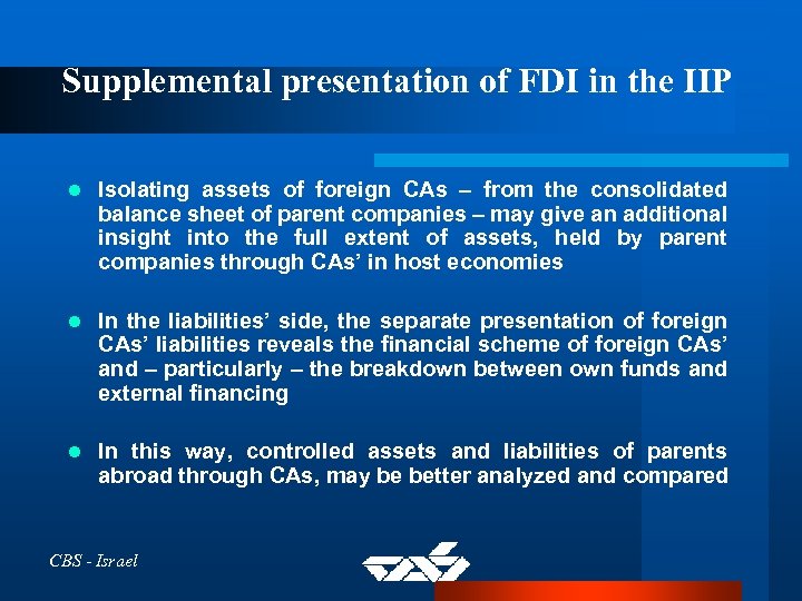 Supplemental presentation of FDI in the IIP l Isolating assets of foreign CAs –