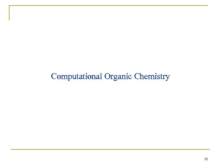 Computational Organic Chemistry 12 