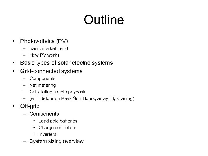 Outline • Photovoltaics (PV) – Basic market trend – How PV works • Basic