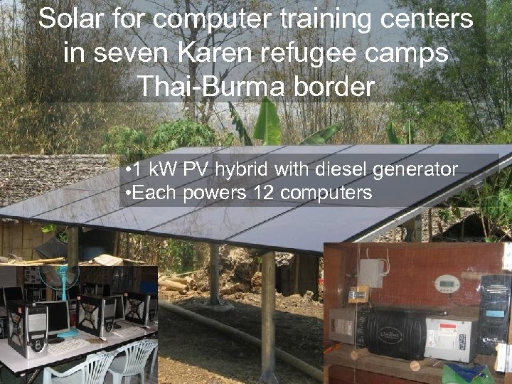 Solar for computer training centers in seven Karen refugee camps Thai-Burma border • 1