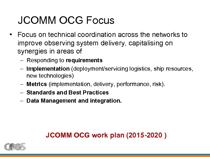 JCOMM OCG Focus • Focus on technical coordination across the networks to improve observing