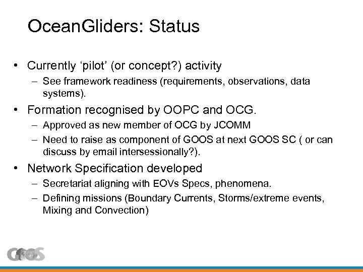 Ocean. Gliders: Status • Currently ‘pilot’ (or concept? ) activity – See framework readiness