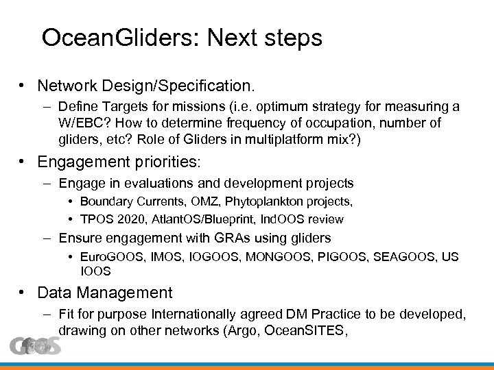 Ocean. Gliders: Next steps • Network Design/Specification. – Define Targets for missions (i. e.