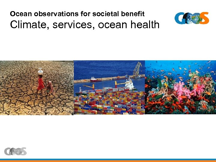 Ocean observations for societal benefit Climate, services, ocean health 