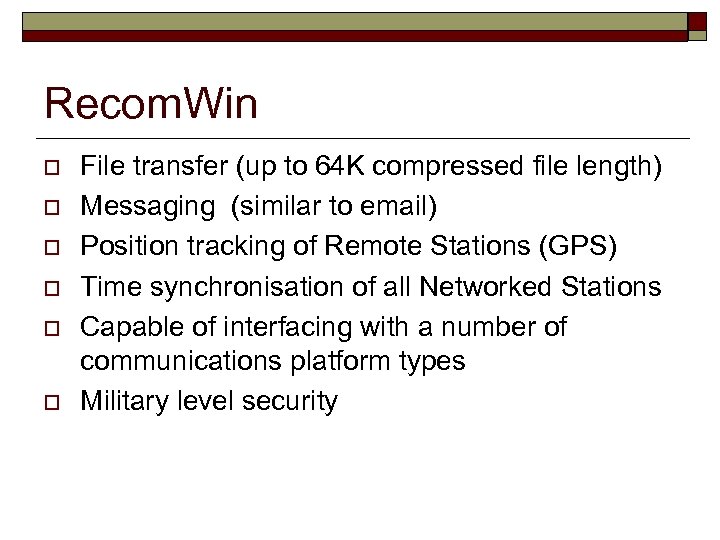 Recom. Win o o o File transfer (up to 64 K compressed file length)