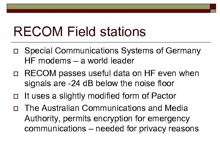 RECOM Field stations o o Special Communications Systems of Germany HF modems – a