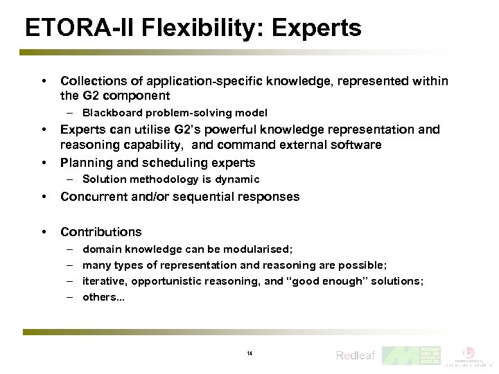 ETORA-II Flexibility: Experts • Collections of application-specific knowledge, represented within the G 2 component