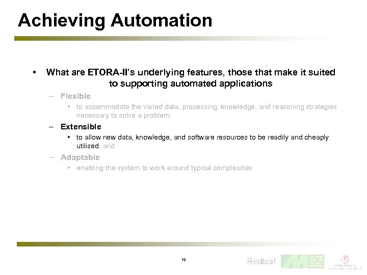 Achieving Automation • What are ETORA-II’s underlying features, those that make it suited to