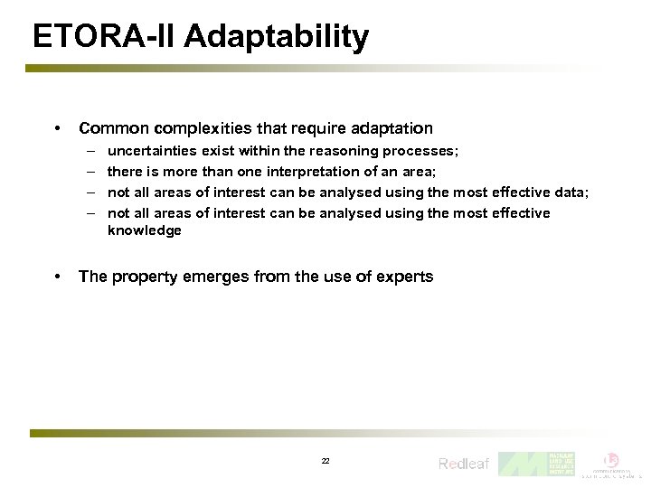 ETORA-II Adaptability • Common complexities that require adaptation – – • uncertainties exist within