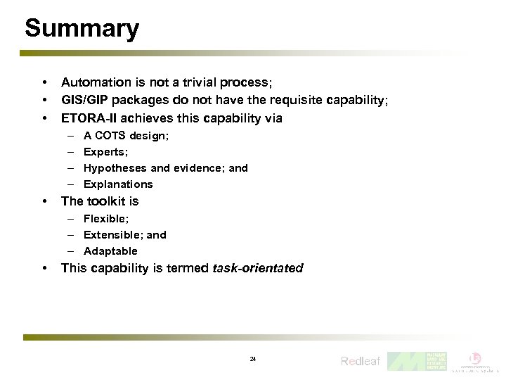 Summary • • • Automation is not a trivial process; GIS/GIP packages do not