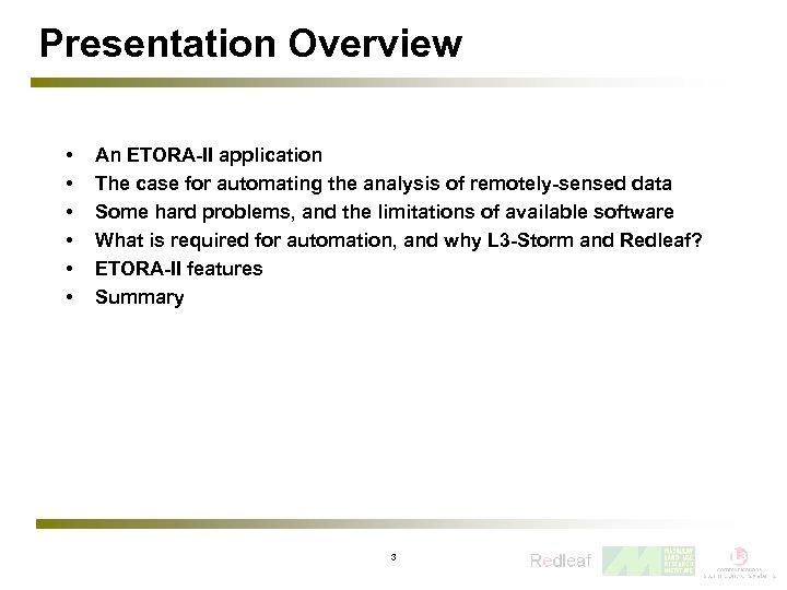 Presentation Overview • • • An ETORA-II application The case for automating the analysis