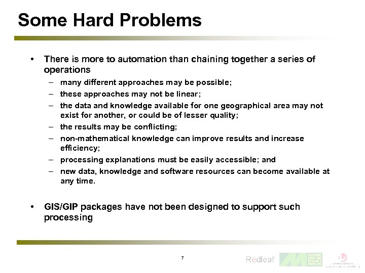 Some Hard Problems • There is more to automation than chaining together a series