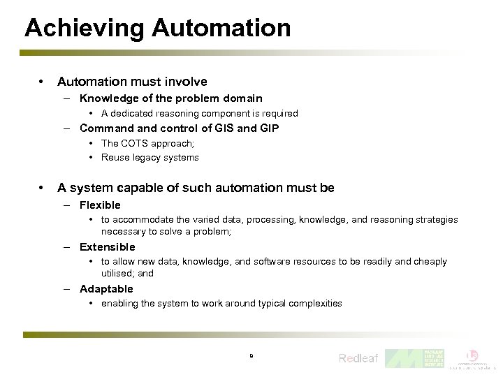 Achieving Automation • Automation must involve – Knowledge of the problem domain • A