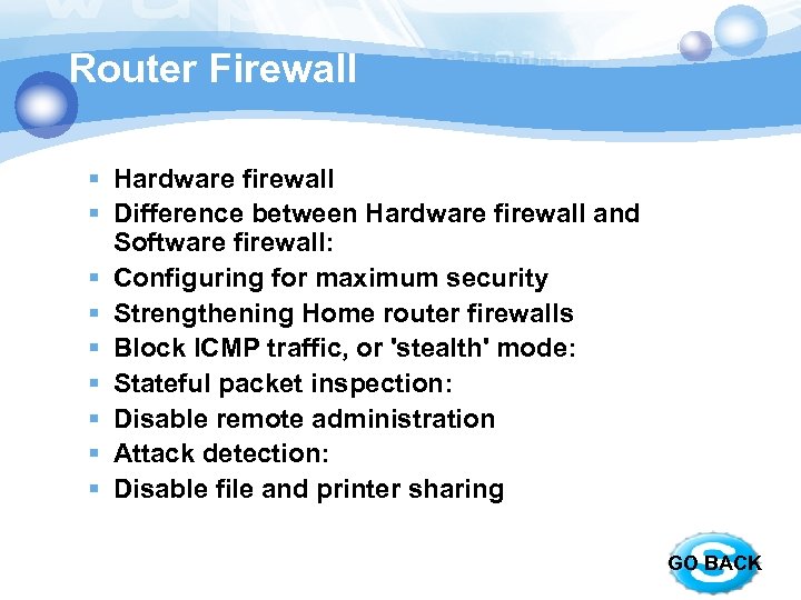 Router Firewall § Hardware firewall § Difference between Hardware firewall and Software firewall: §
