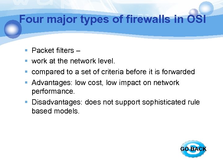Four major types of firewalls in OSI § § Packet filters – work at