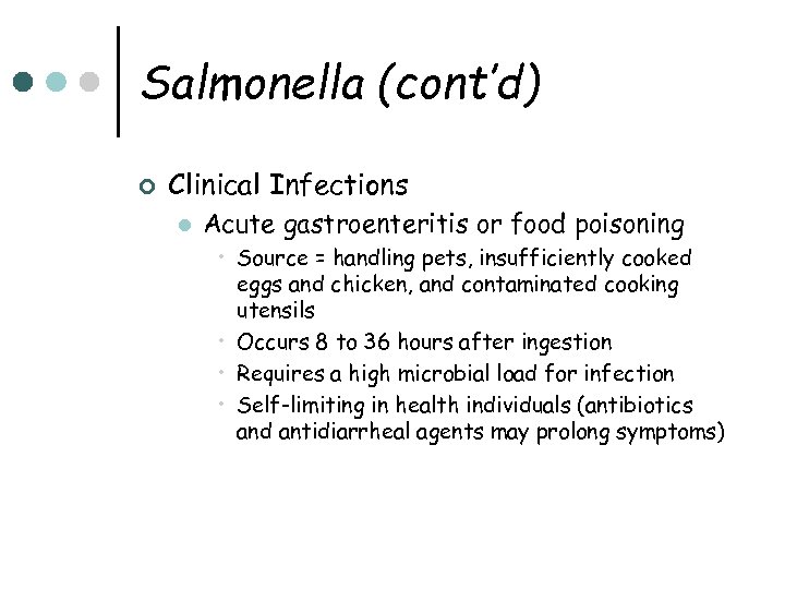 Salmonella (cont’d) ¢ Clinical Infections l Acute gastroenteritis or food poisoning • Source =