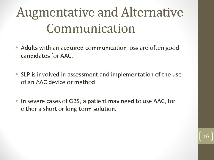 Augmentative and Alternative Communication • Adults with an acquired communication loss are often good