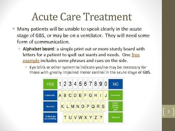Acute Care Treatment • Many patients will be unable to speak clearly in the
