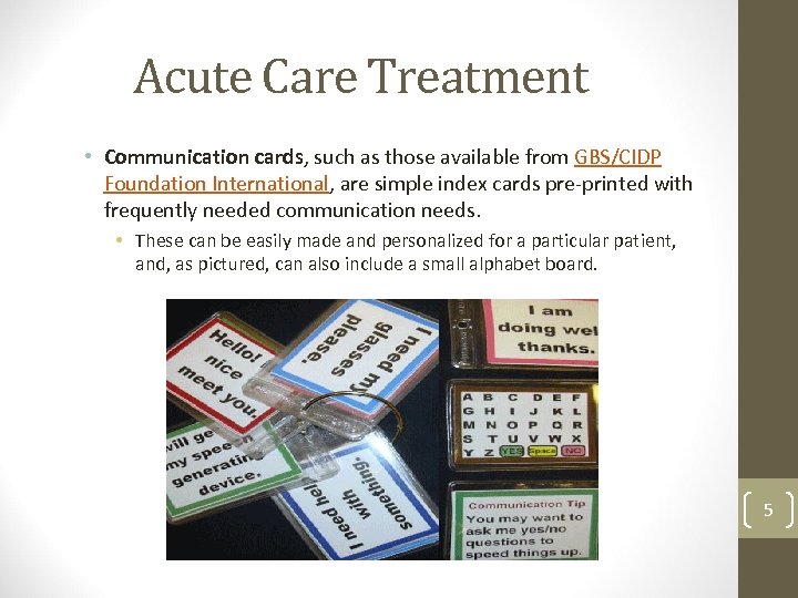 Acute Care Treatment • Communication cards, such as those available from GBS/CIDP Foundation International,