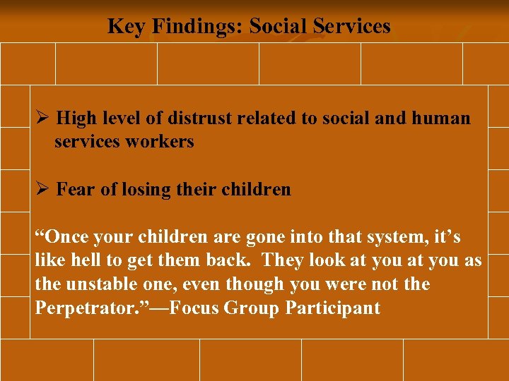 Key Findings: Social Services Ø High level of distrust related to social and human