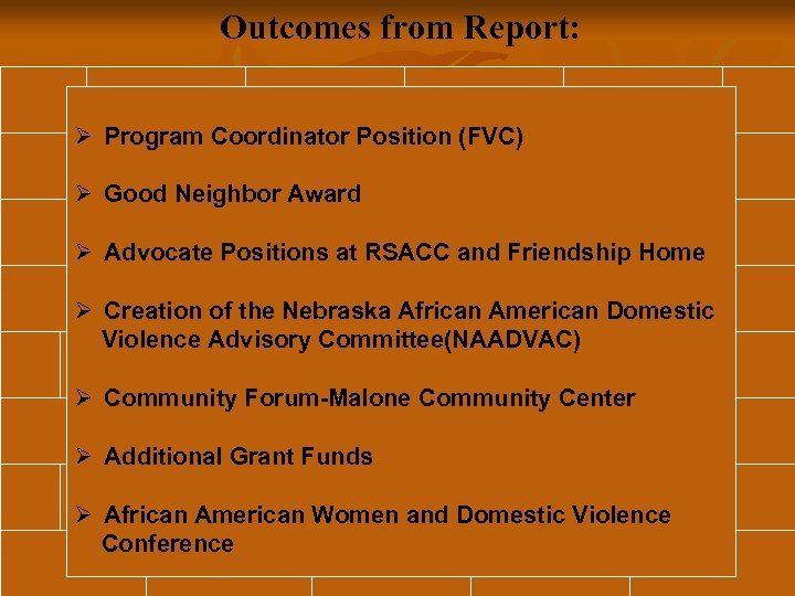 Outcomes from Report: Ø Program Coordinator Position (FVC) Ø Good Neighbor Award Ø Advocate