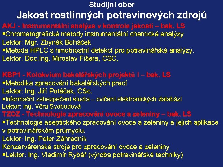 Studijní obor Jakost rostlinných potravinových zdrojů AKJ - Instrumentální analýza v kontrole jakosti –