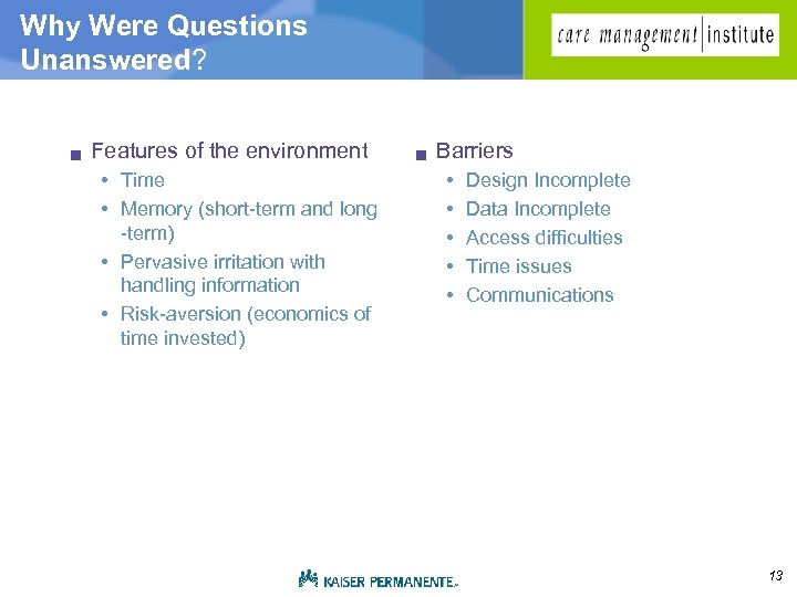 Why Were Questions Unanswered? g Features of the environment • Time • Memory (short-term