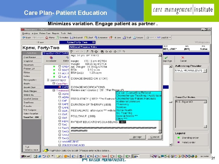 Care Plan- Patient Education Minimizes variation. Engage patient as partner. 31 