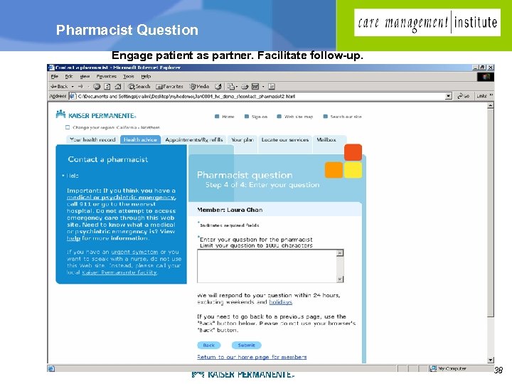 Pharmacist Question Engage patient as partner. Facilitate follow-up. 38 