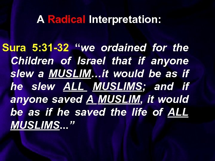 A Radical Interpretation: Sura 5: 31 -32 “we ordained for the Children of Israel