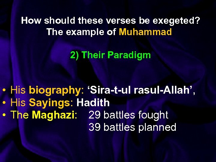 How should these verses be exegeted? The example of Muhammad: 2) Their Paradigm •