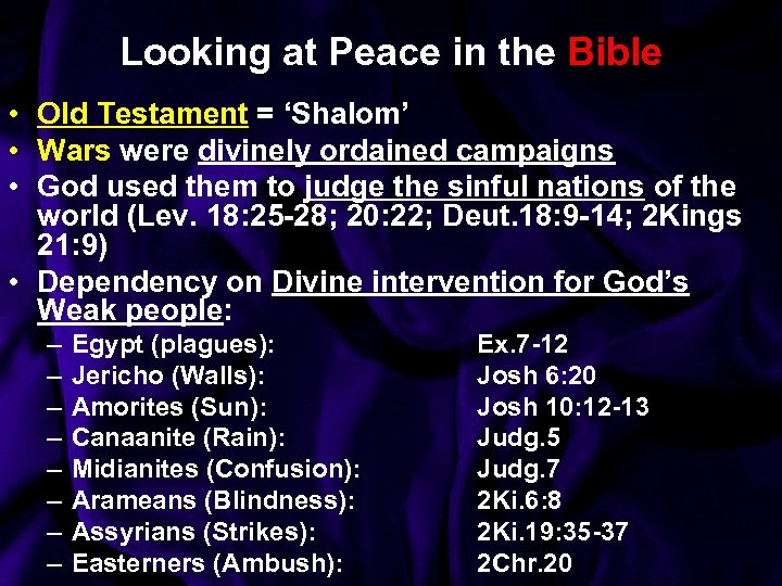 Looking at Peace in the Bible • Old Testament = ‘Shalom’ • Wars were