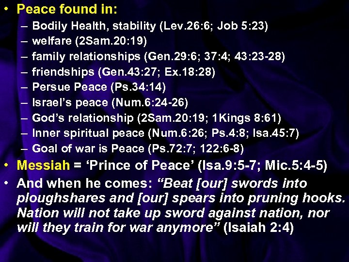  • Peace found in: – – – – – Bodily Health, stability (Lev.