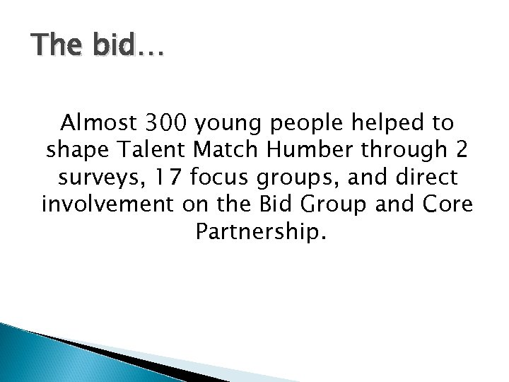 The bid… Almost 300 young people helped to shape Talent Match Humber through 2