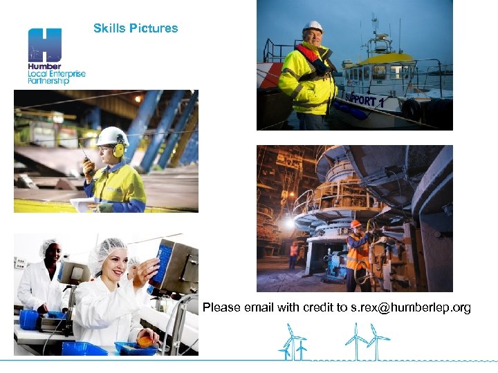 Skills Pictures Please email with credit to s. rex@humberlep. org 