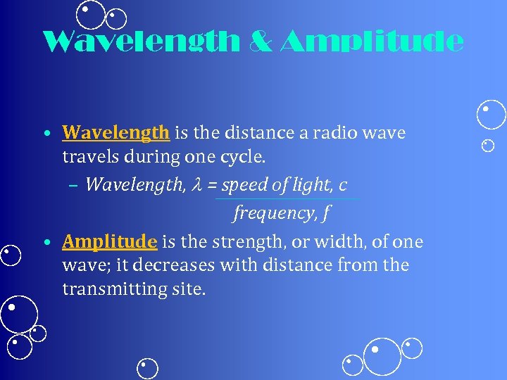 Wavelength & Amplitude • Wavelength is the distance a radio wave travels during one