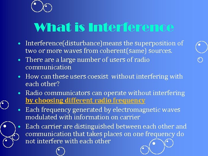 What is Interference • Interference(disturbance)means the superposition of two or more waves from coherent(same)
