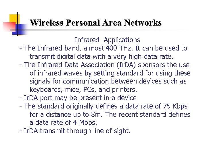 Wireless Personal Area Networks Infrared Applications - The Infrared band, almost 400 THz. It