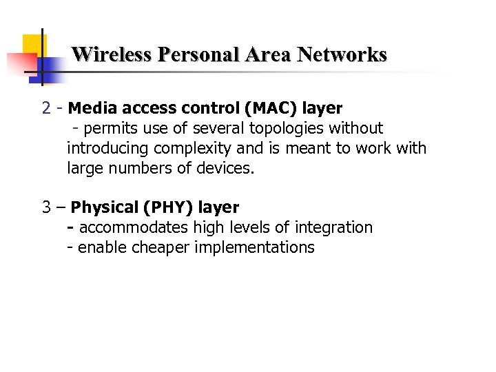 Wireless Personal Area Networks 2 - Media access control (MAC) layer - permits use