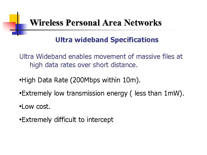 Wireless Personal Area Networks Ultra wideband Specifications Ultra Wideband enables movement of massive files