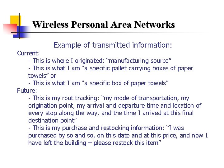Wireless Personal Area Networks Example of transmitted information: Current: - This is where I