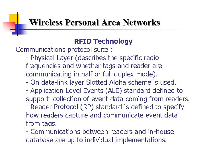 Wireless Personal Area Networks RFID Technology Communications protocol suite : - Physical Layer (describes