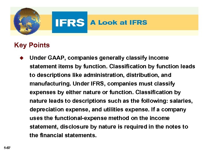 Key Points u Under GAAP, companies generally classify income statement items by function. Classification