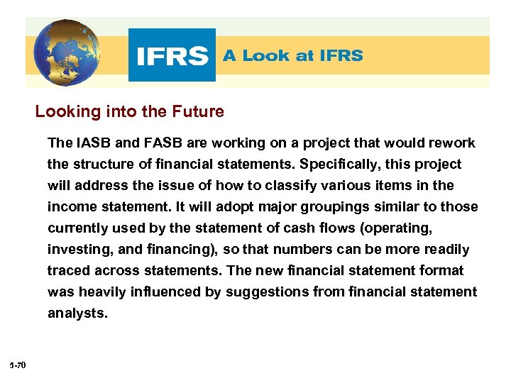 Looking into the Future The IASB and FASB are working on a project that