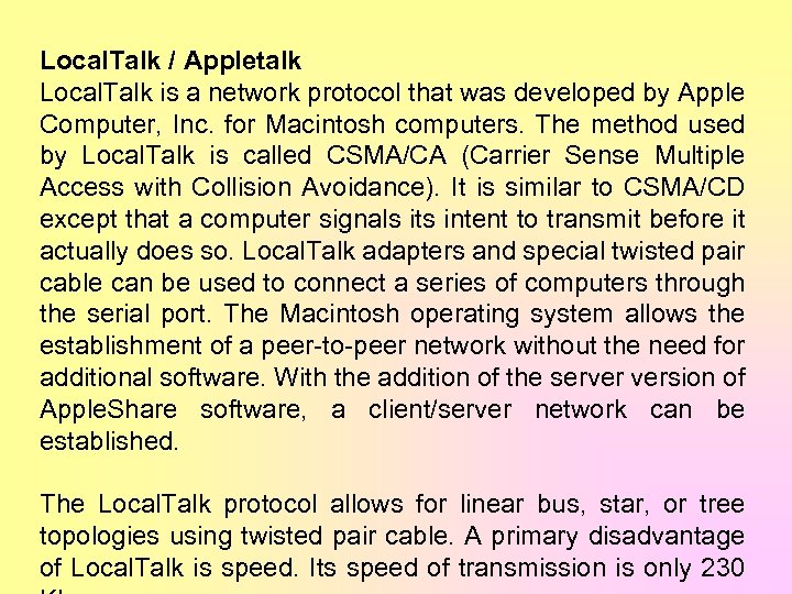 Local. Talk / Appletalk Local. Talk is a network protocol that was developed by