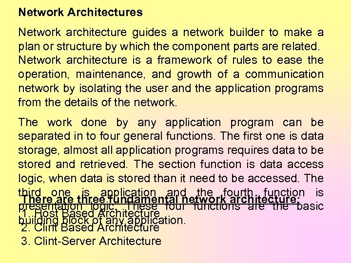 Network Architectures Network architecture guides a network builder to make a plan or structure